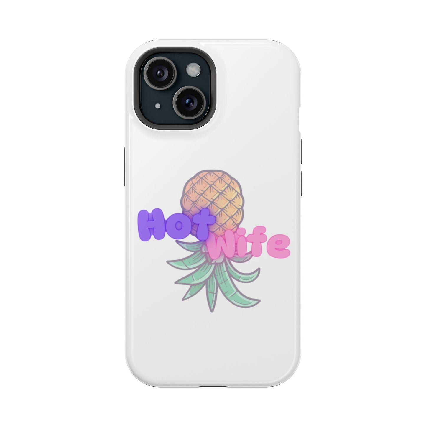Hotwife Pineapple Magnetic Tough Case