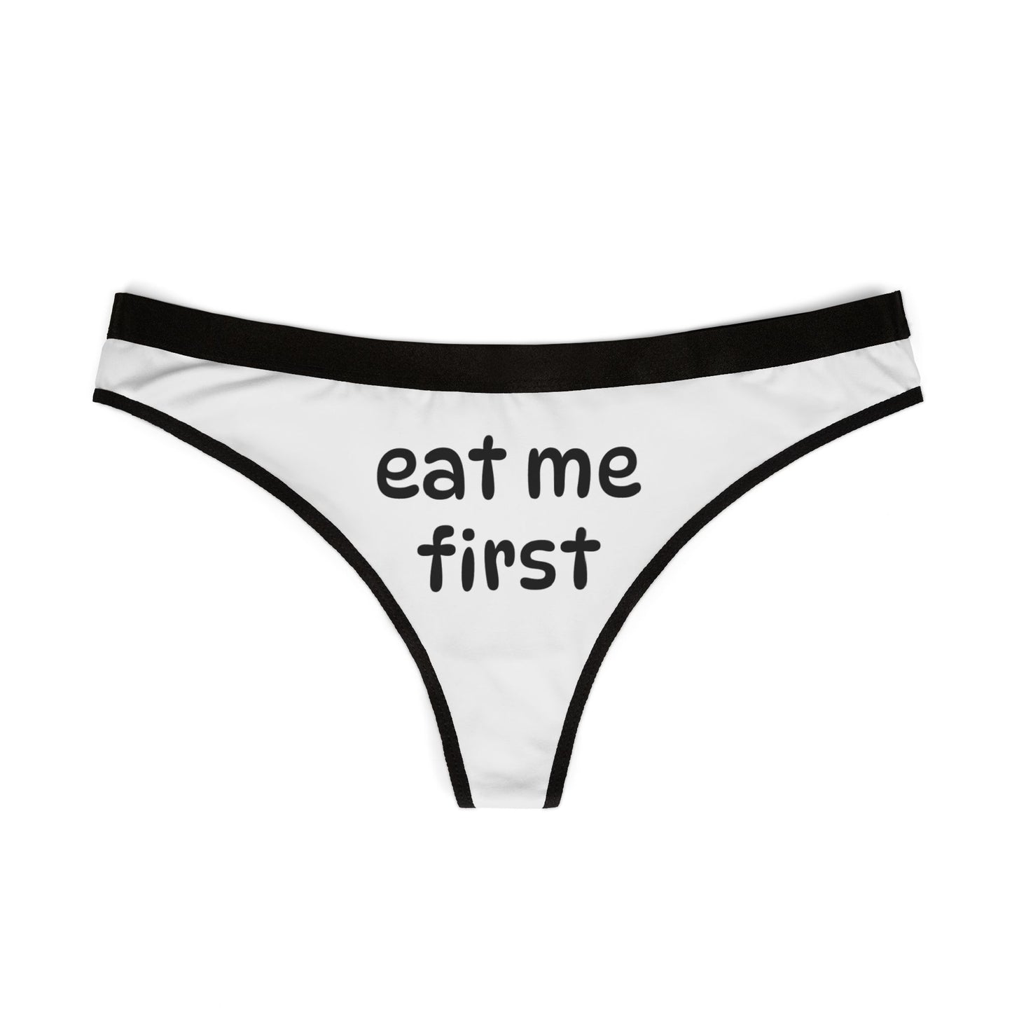 Eat me Funny Women's Thongs - 'Eat Me First' Sassy Underwear