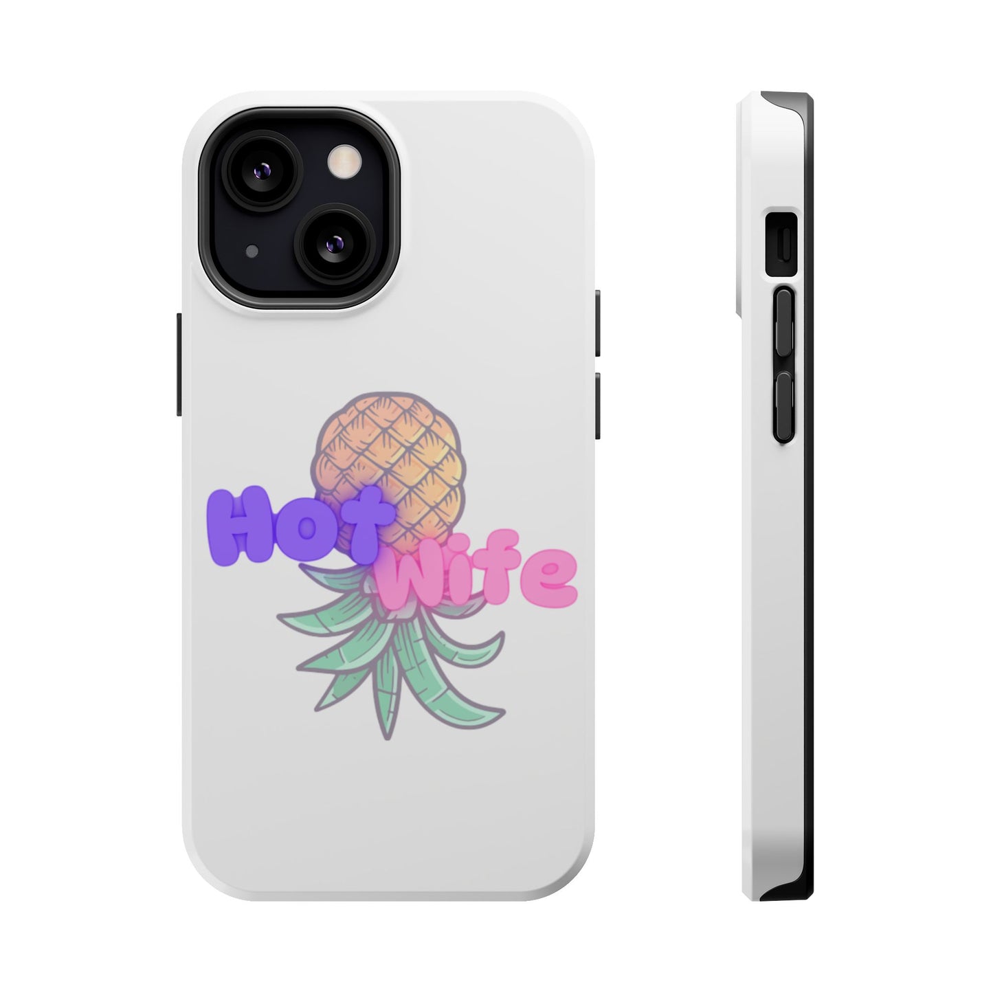 Hotwife Pineapple Magnetic Tough Case