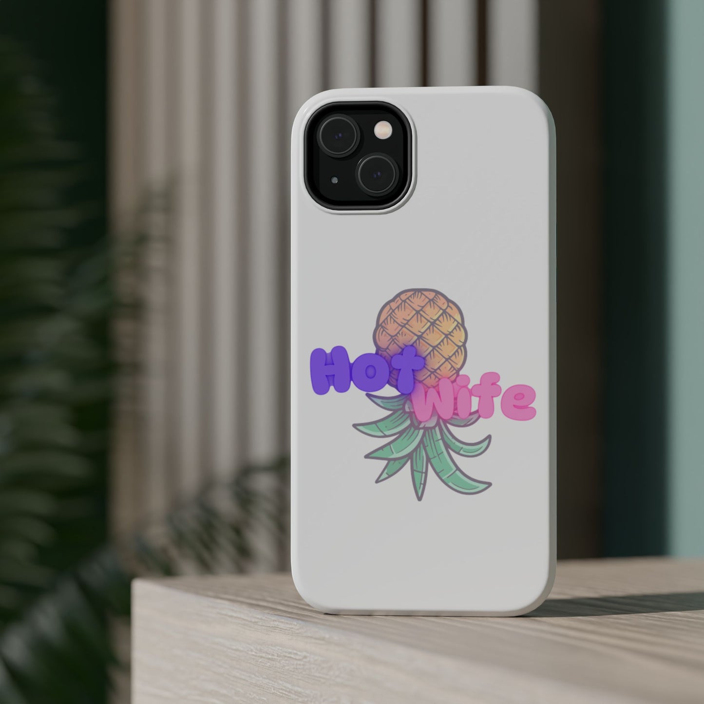 Hotwife Pineapple Magnetic Tough Case