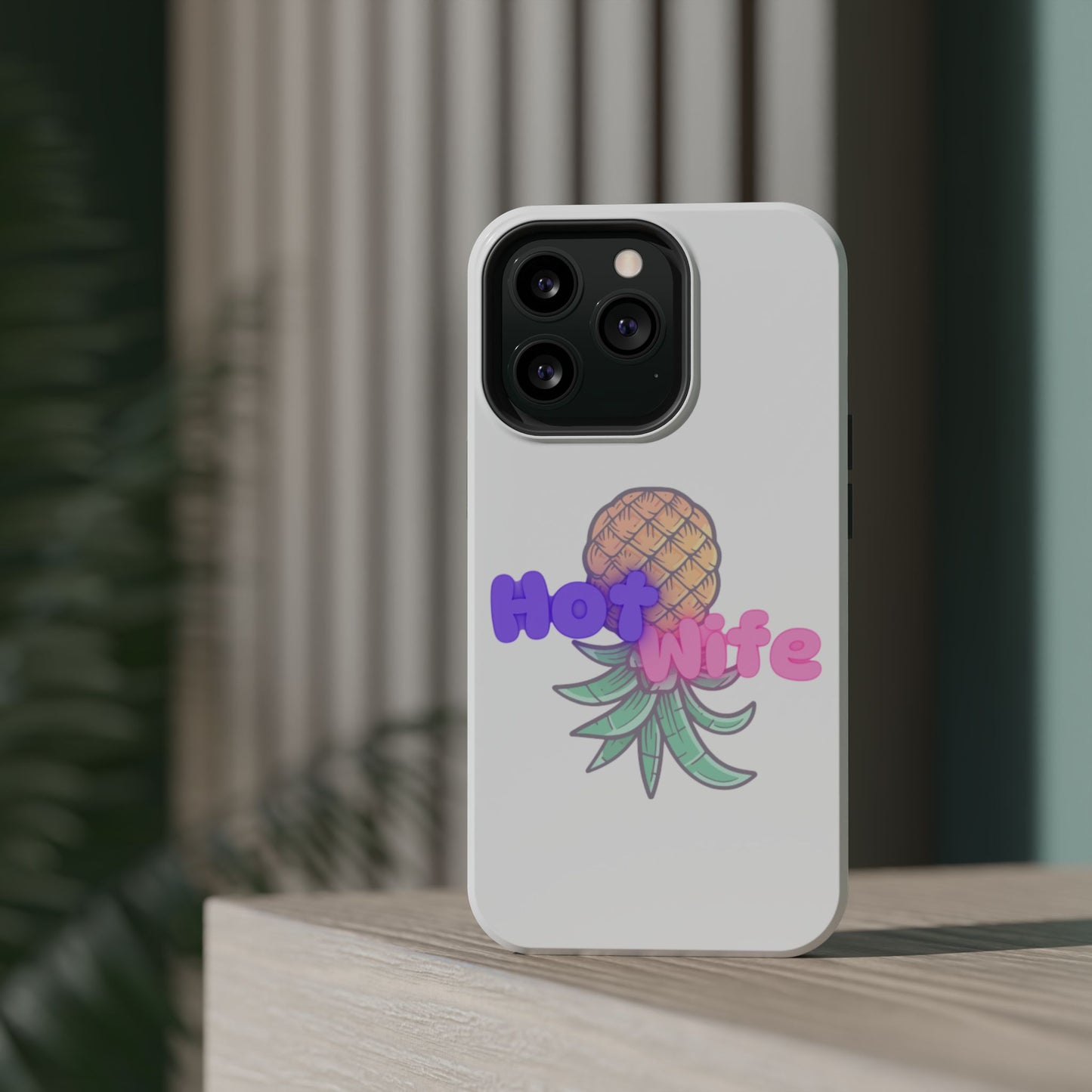 Hotwife Pineapple Magnetic Tough Case