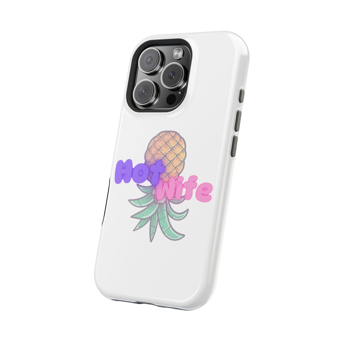 Hotwife Pineapple Magnetic Tough Case