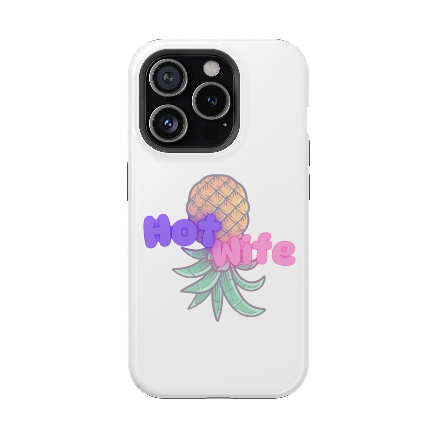 Hotwife Pineapple Magnetic Tough Case