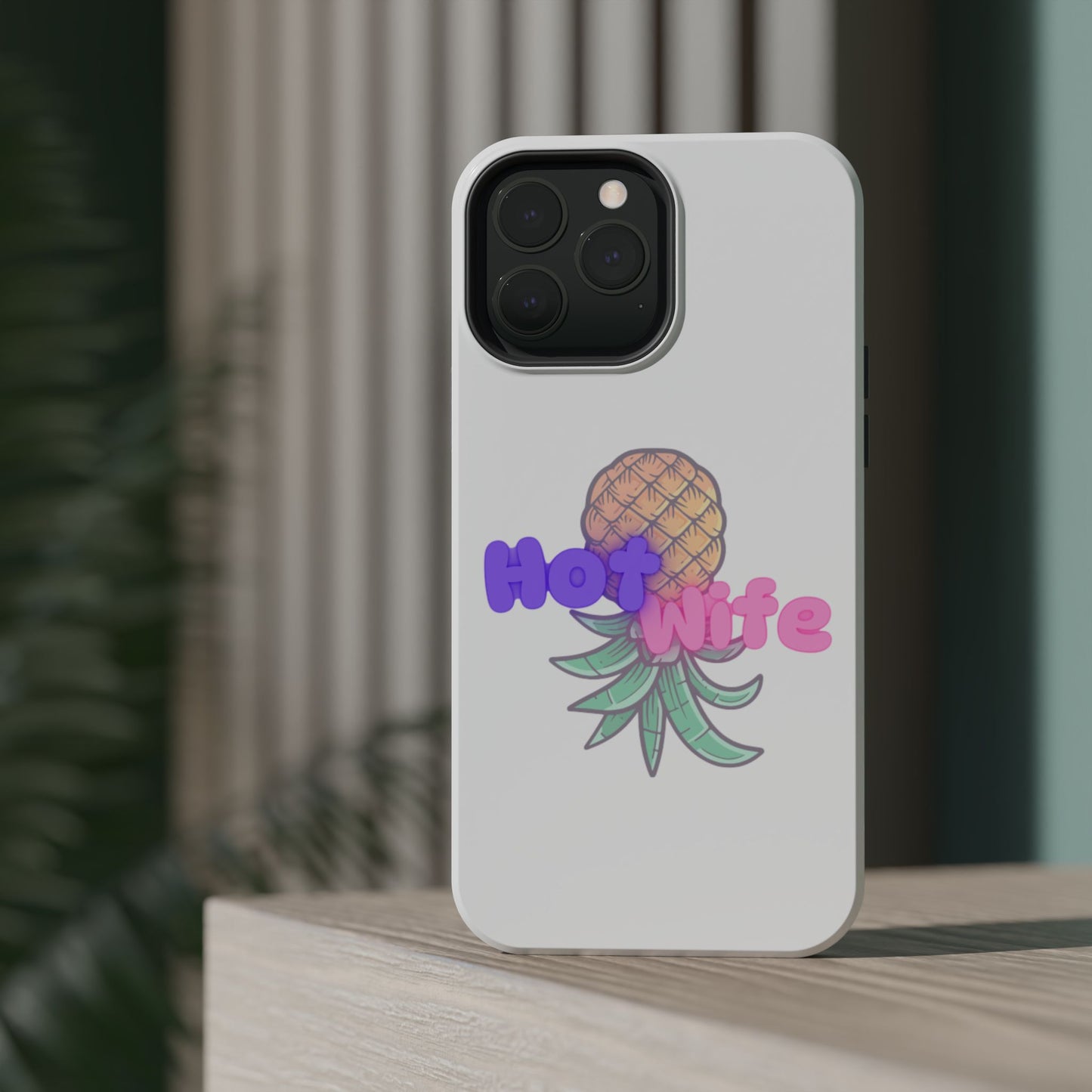 Hotwife Pineapple Magnetic Tough Case