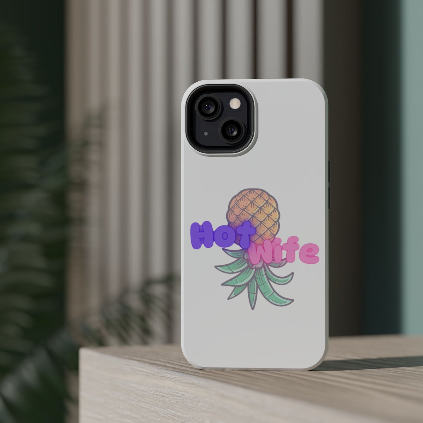Hotwife Pineapple Magnetic Tough Case