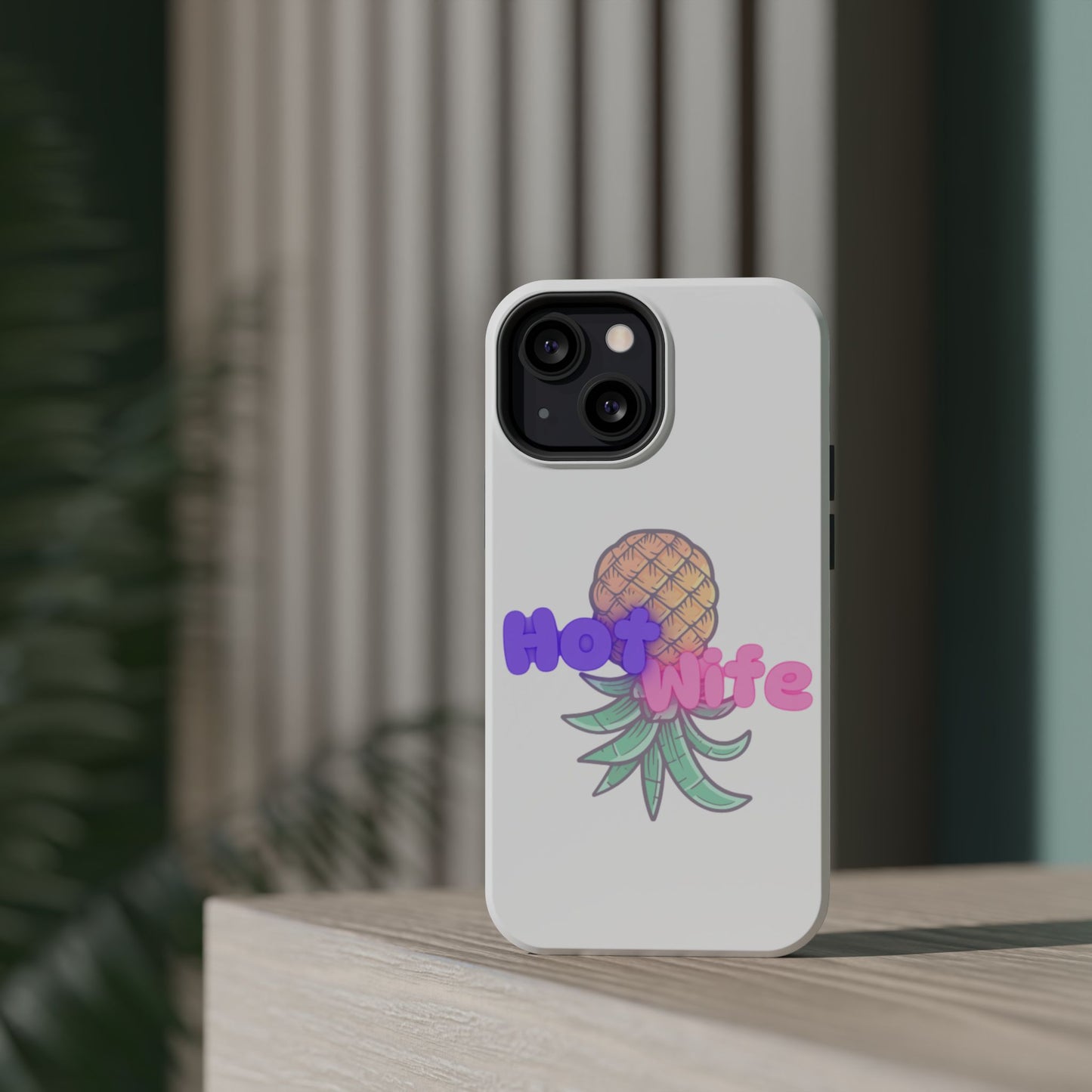 Hotwife Pineapple Magnetic Tough Case