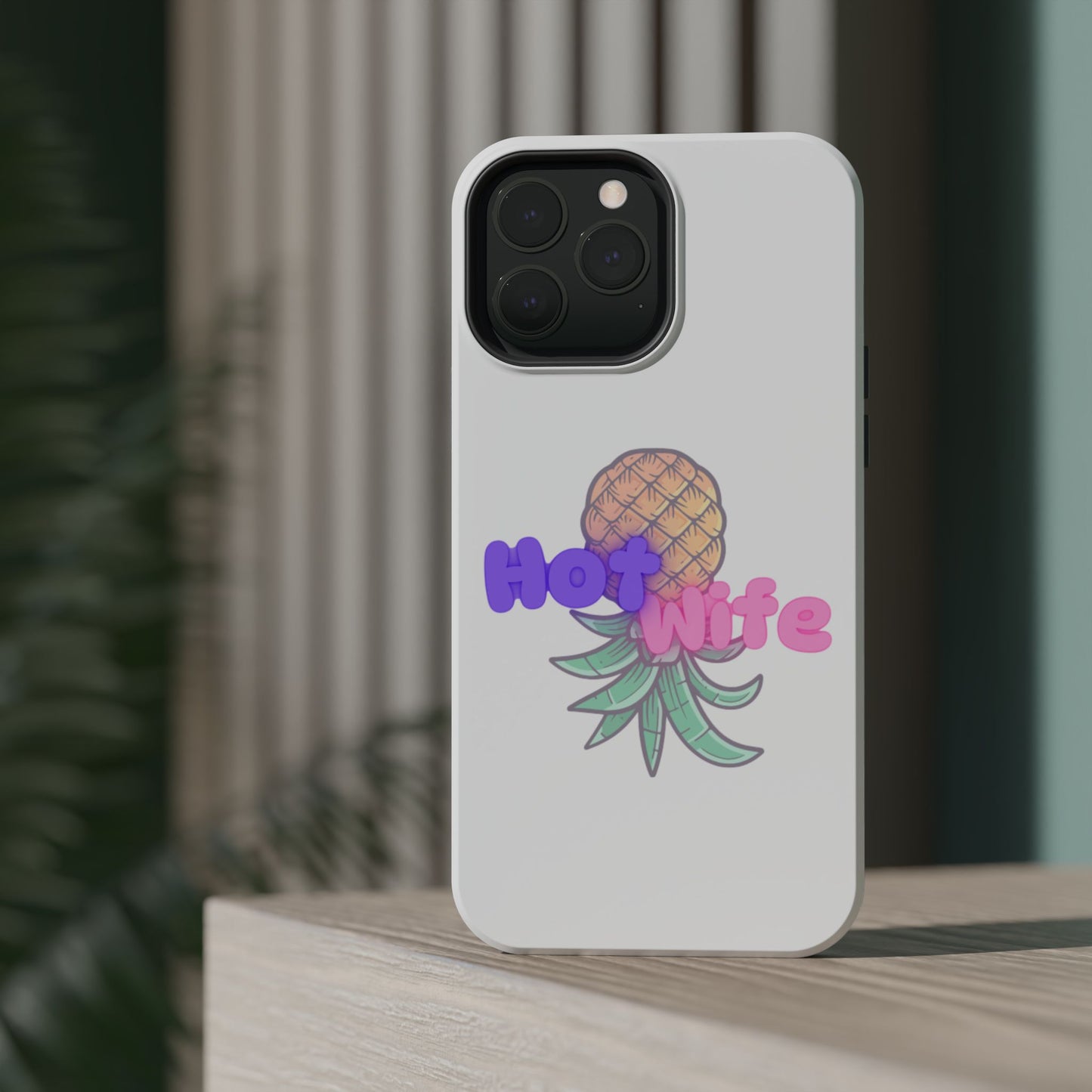 Hotwife Pineapple Magnetic Tough Case