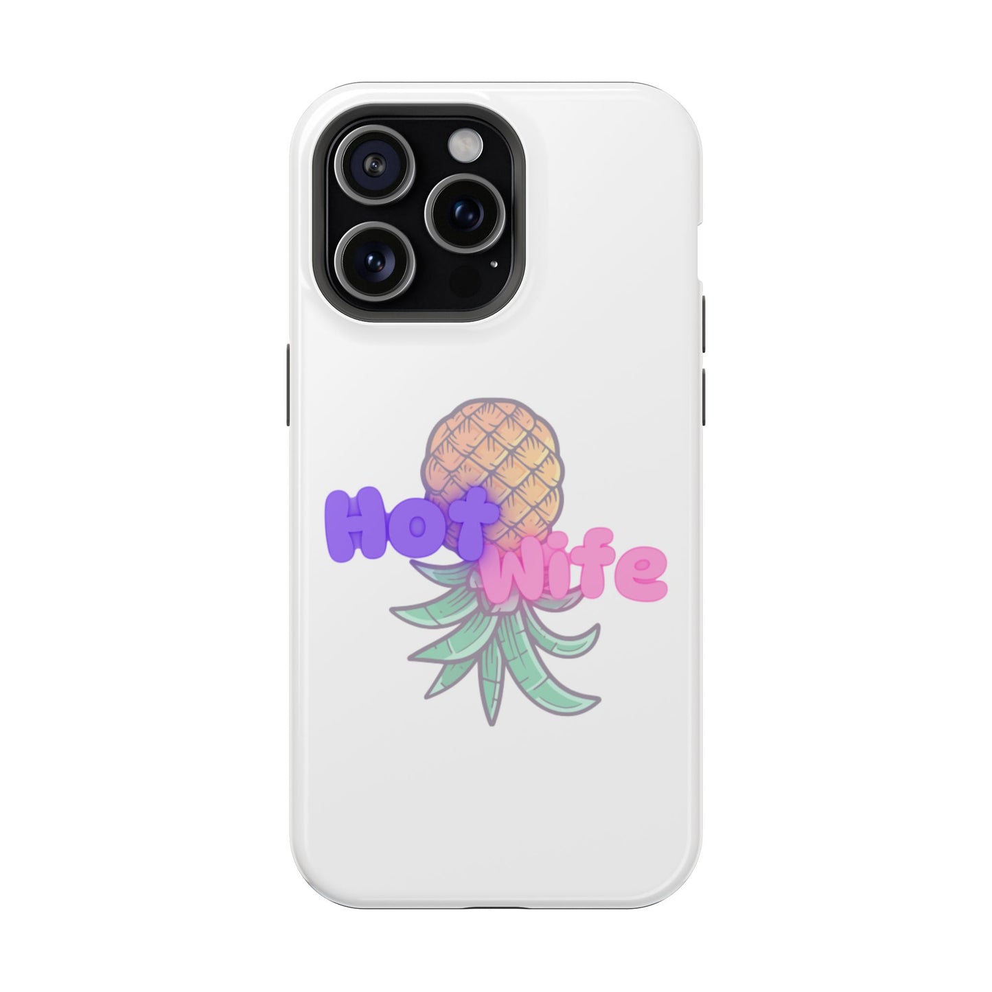 Hotwife Pineapple Magnetic Tough Case