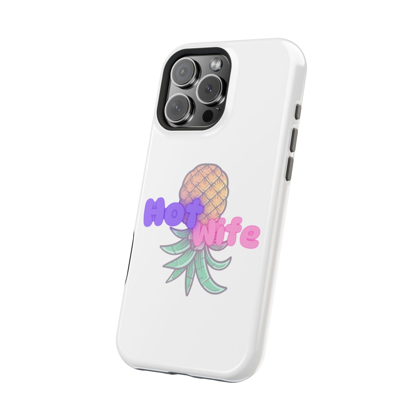 Hotwife Pineapple Magnetic Tough Case
